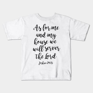 As for me and my house we will server the Lord Kids T-Shirt